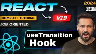 React JS 19 Tutorial in Hindi #42 useTransition Hook in React js