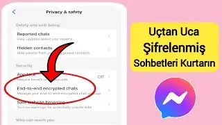 Messengerda Uçtan Uca Şifrelenmiş Sohbetler Nasıl Kurtarılır (2024)
