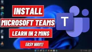 Download & Install Microsoft Teams | How To Use Teams (Easiest Microsoft Teams Tutorial)