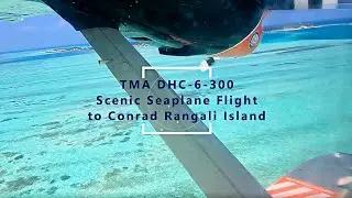Amazing Views!!! Full TMA Seaplane Flight from Mirihi to Rangali Maldives with DHC-6-300