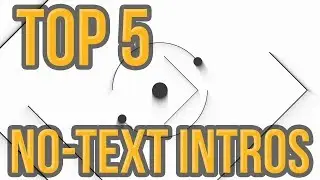 TOP 5 Awesome NO TEXT INTROS - After Effects, Sony Vegas, Premiere Pro Intro Templates