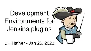 2022 01 26 Development Environment for Jenkins Plugins