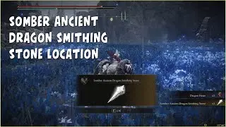 Where to Get Somber Ancient Dragon Smithing Stone in Elden Ring: Shadow of the Erdtree