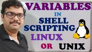 VARIABLES IN SHELL SCRIPTING - LINUX / UNIX || LINUX SHELL SCRIPTING || VARAIBLES IN LINUX / UNIX