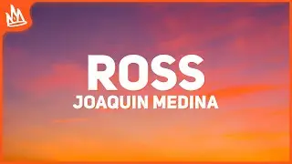 Joaquin Medina, Polimá Westcoast – ROSS [Letra]