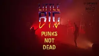 Little Big — Punks Not Dead | Нижний Новгород