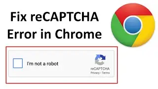 How to Fix Recaptcha Not Working Error in Google Chrome