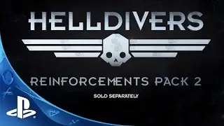 HELLDIVERS Reinforcements Pack 2 Trailer | PS4, PS3, PS Vita