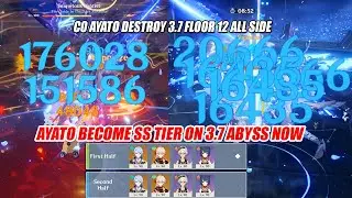 Ayato Become SS Tier on 3.7 Abyss Now - C0 Ayato Destroy 3.7 Floor 12 All Side