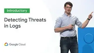 Detecting Threats in Logs at Cloud Scale (Cloud Next 19)