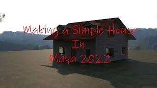 Making a Simple House in Maya 2022: Video 8  (Setting Up Materials in Maya and Rendering)