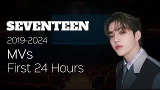 SEVENTEEN MVs - First 24 Hours | views & Likes | 2019-2024 | MAESTRO