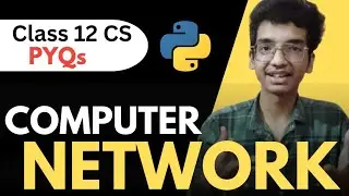 Class 12 Computer Science PYQs Computer Networking | Most Important Questions