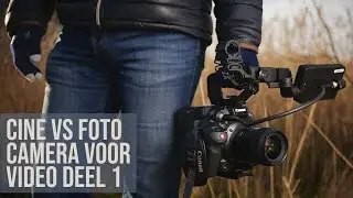 Cine vs Foto camera voor video deel 1: Introductie