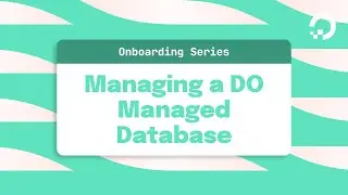 Managing a DigitalOcean Managed Database