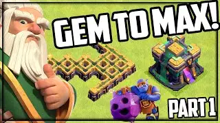 GEM TO MAX - Clash of Clans Update and MORE! Part 1