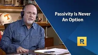 Passivity Is NEVER An Option! - Dave Rant