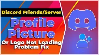 Discord Friends/Server Profile Picture or Logo not Loading Problem Fix❗(2024) (Tutorial)✅