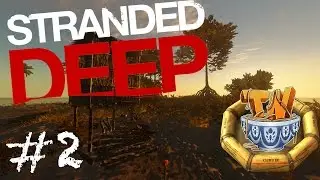 Stranded Deep - Room With A View! - Ep 2