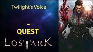Twilight's Voice - Quest - Lost Ark