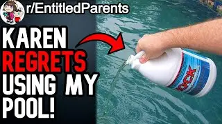 Neighbor Snuck Into My Pool, But I FILLED It With Chlorine! | r/EntitledParents Reddit Stories