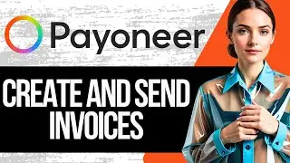 How to Create and Send an Invoice on Payoneer | Full Tutorial 2024