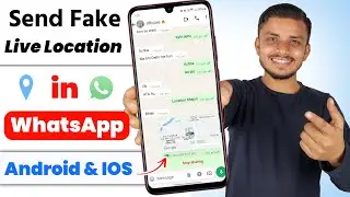 How to Send Fake Live Location on WhatsApp [No PC] Works on both iPhone & Android