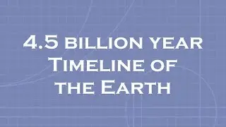 Timeline of the Earth: STEM education project for kids / pupils / adults / teachers