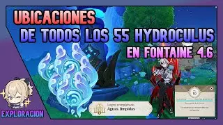 TODOS LOS 55 HYDRÓCULUS Paso A Paso Fontaine 4.6 Genshin Impact Español