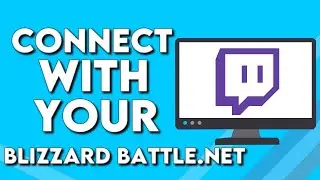 How To Connect Your Twitch Account With Your Blizzard Battle.Net Account