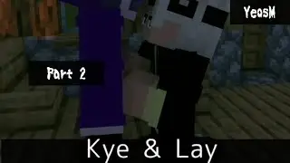 [Part 2] Kye & Lay 