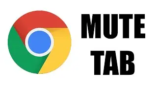 How to Mute a Tab in Chrome (NEW UPDATE in 2021)