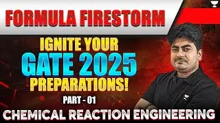 Formula Firestorm: Ignite Your GATE 2025 Preparations Part 1 | Chemical Reaction Engineering