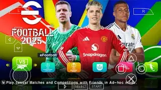eFOOTBALL PES 2025 PPSSPP CAMERA PS5 UPDATE UCL 24/25 NEW KITS REAL FACES NEW TRANSFERS HD GRAPHICS