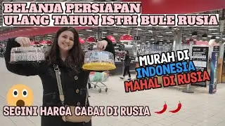 BELANJA PERSIAPAN ULANG TAHUN MAMA NIKA || MAHALNYA HARGA CABAI DI RUSIA
