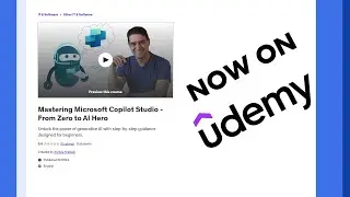 Now on Udemy: Mastering Microsoft Copilot Studio - From Zero to AI Hero