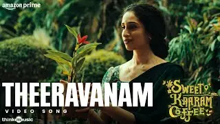 Theeravanam - Video Song | Sweet Kaaram Coffee | Lakshmi | Madhoo | Santhy | Govind Vasantha