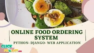 Python Web Application Django Project - ONLINE FOOD ORDERING SYSTEM - ClickMyProject