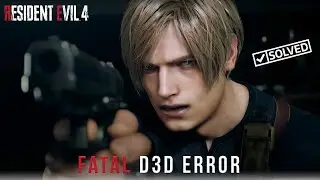 How to Fix Resident Evil 4 Remake (RE 4 Remake) Fatal D3D Error 100% Solved