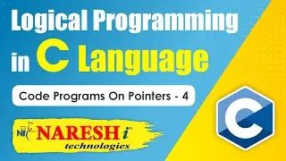 Code Programs on Pointers - 4 | Logical Programming in C | Naresh IT