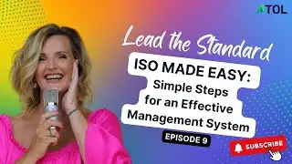 Lead the Standard Podcast Ep.9 | ISO Made Easy: Simple Steps for an Effective Management System