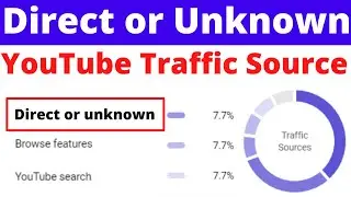 What is Direct or Unknown YouTube Traffic Source | Direct or Unknown Traffic Source YouTube Bangla