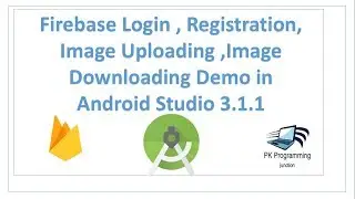 Firebase User login User register Image Uploading Image downloading in Android studio 3.1.1