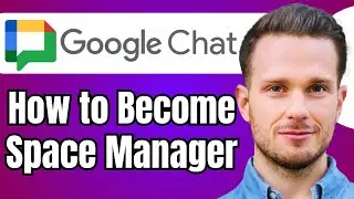How to Become Space Manager in Google Chat