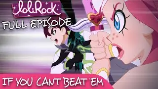 LoliRock : Season 2, Episode 2 - If You Cant Beat Them 💖 FULL EPISODE! 💖