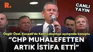 Özgür Özel, Kocaeli’de Kent Lokantası açılışında konuştu: CHP artık muhalefetten istifa etti #CANLI