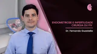 Infertilidade | Cirurgia ou FIV | Explicação do Especialista