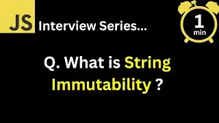 JavaScript Interview - Q What is string immutability ?