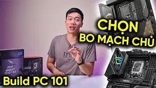 Build PC 101: Chọn BO MẠCH CHỦ thế nào cho phù hợp PC