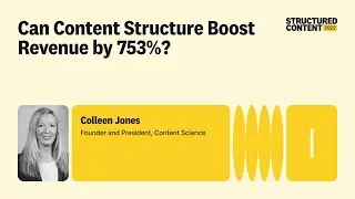 Can Content Structure Boost Revenue by 753%? - Structured Content 2022